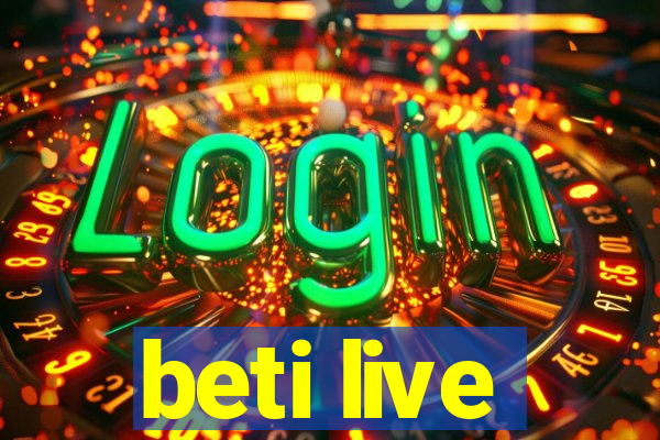 beti live